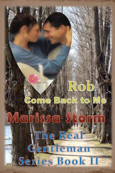Rob, Come Back To Me (Real Gentlemen Series)
