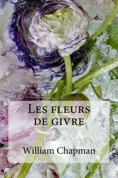 Les Fleurs De Givre (French Edition) - 9781534801639
