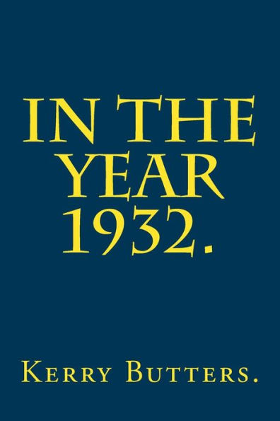 In The Year 1932.