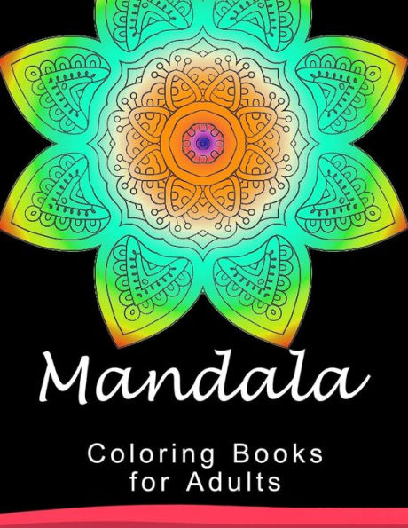 Mandala Coloring Book For Adult: This Adult Coloring Book Turn You To Mindfulness (Mandala Series) - 9781534849051