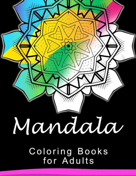 Mandala Coloring Book For Adult: This Adult Coloring Book Turn You To Mindfulness (Mandala Series) - 9781534849075