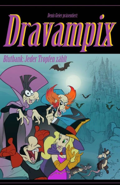 Dravampix: Blutbank: Jeder Tropfen Zahlt (Ein Lese Heft FUr Madchen Und Jungen Der 3 / 4. Klasse) (German Edition)