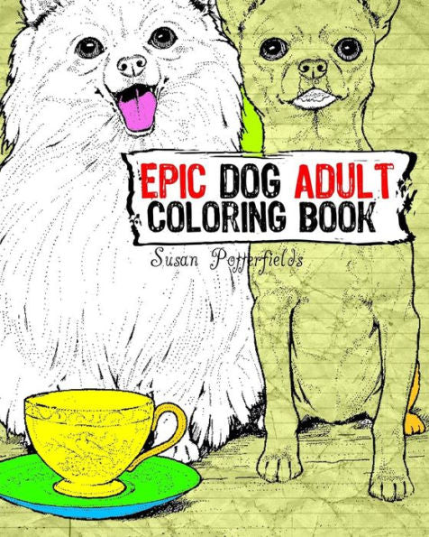 Epic Dog Adult Coloring Book (Epic Coloring Books)