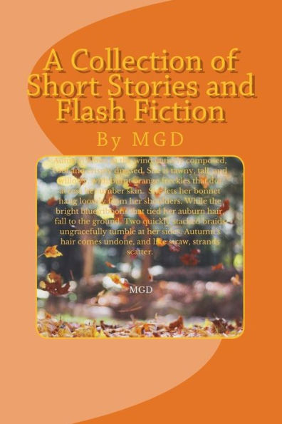 A Collection Of Short Stories And Flash Fiction: By Mgd