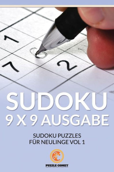 Sudoku 9 X 9 Ausgabe: Sudoku Puzzles F?r Neulinge Vol 1 (German Edition)