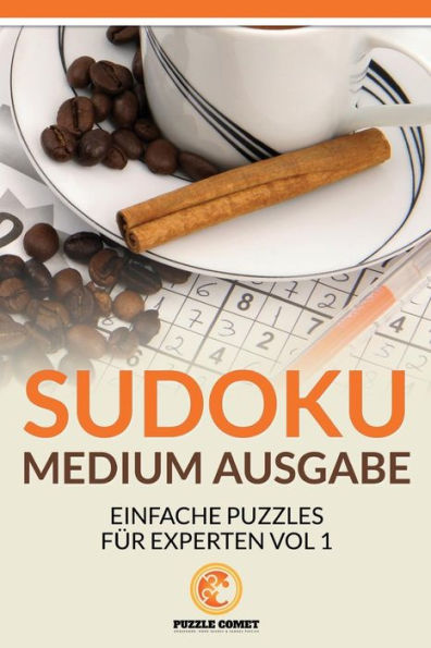 Sudoku Medium Ausgabe: Einfache Puzzles F?r Experten Vol 1 (German Edition)