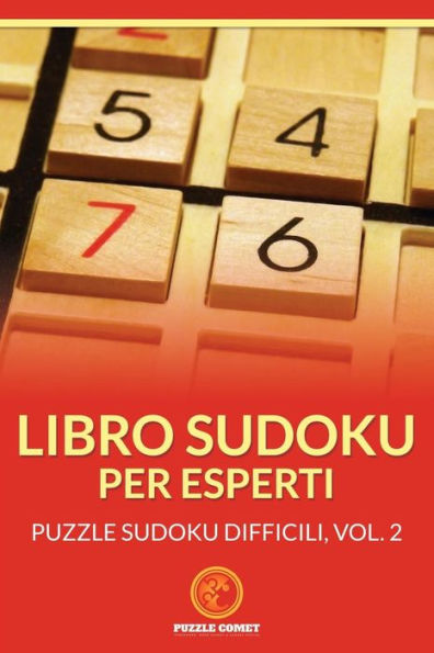 Libro Sudoku Per Esperti: Puzzle Sudoku Difficili, Vol.2 (Italian Edition)