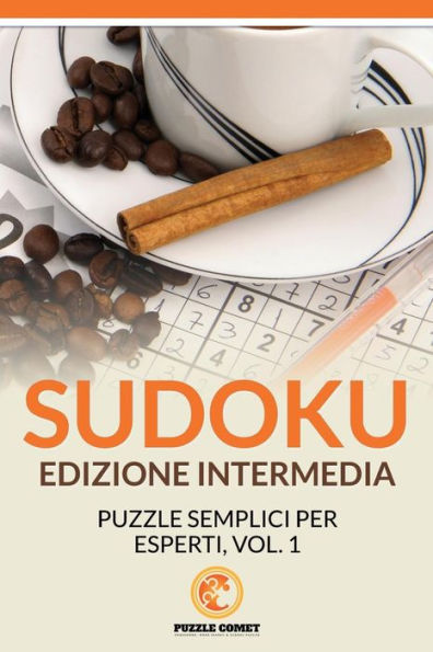 Sudoku Edizione Intermedia: Puzzle Semplici Per Esperti, Vol.1 (Italian Edition)