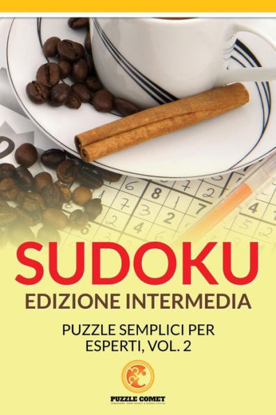 Sudoku Edizione Intermedia: Puzzle Semplici Per Esperti, Vol.2 (Italian Edition)