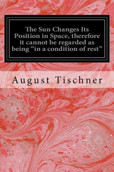 The Sun Changes Its Position In Space, Therefore It Cannot Be Regarded As Being "In A Condition Of Rest"