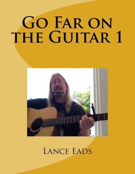 Go Far On The Guitar 1: Guitar Instruction (Volume 1)