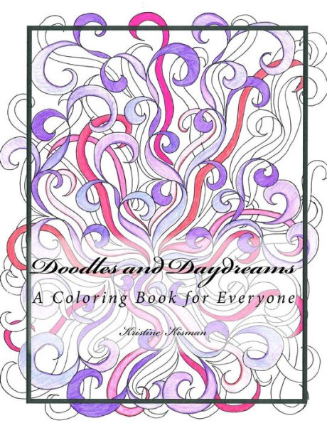 Doodles And Daydreams: A Coloring Book For Everyone