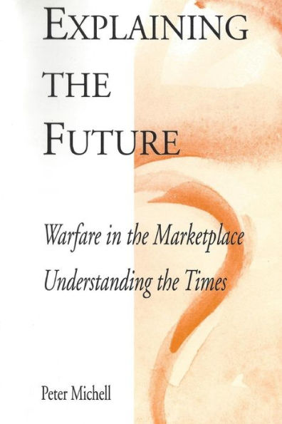 Explaining The Future: Warfare In The Marketplace