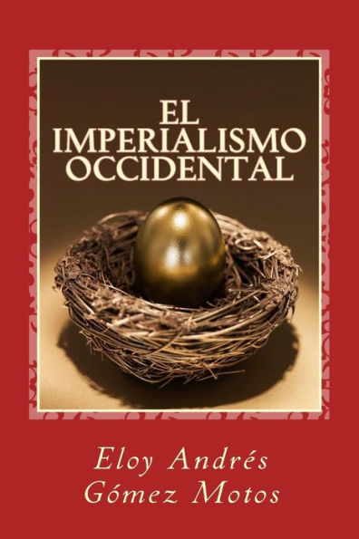 El Imperialismo Occidental: Cuando Europa Era Dueña De Tres Quintas Partes Del Mundo (Spanish Edition)