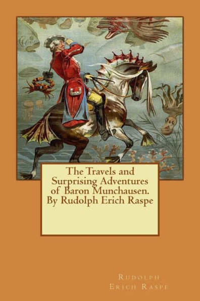 The Travels And Surprising Adventures Of Baron Munchausen.By Rudolph Erich Raspe