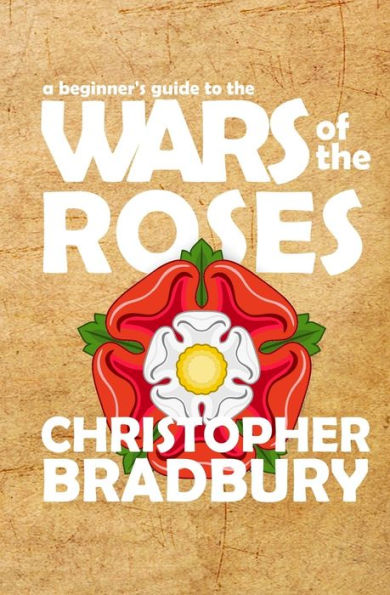 A Beginner's Guide To The Wars Of The Roses