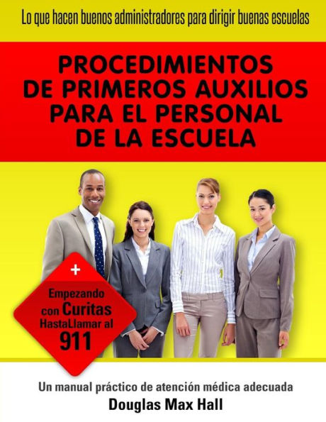 Lo Que Hacen Buenos Administradores Para Dirigir Buenas Escuelas: Procedures De Primeros Auxilios Para El Personal De La Escuela (Spanish Edition)
