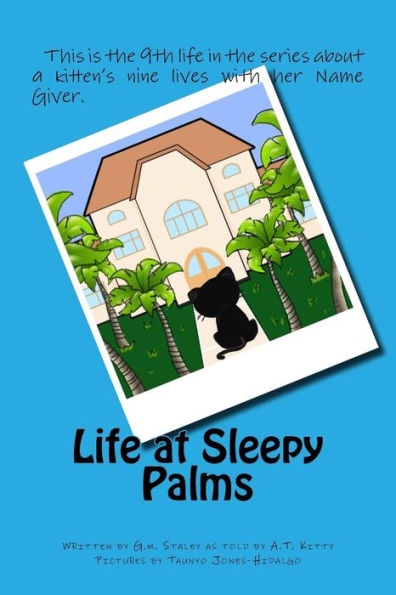 Life At Sleepy Palms: 9Th Life Of A.T. Kitty (Name Giver Series)