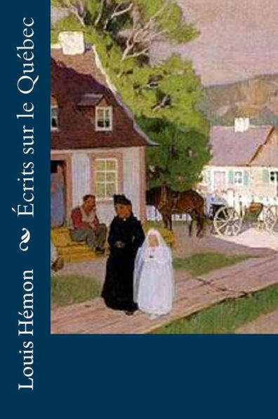 Écrits Sur Le Québec (French Edition)