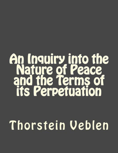 An Inquiry Into The Nature Of Peace And The Terms Of Its Perpetuation - 9781534925274