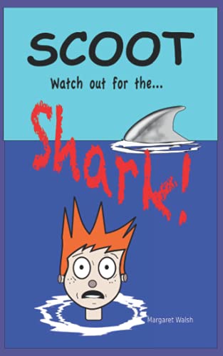 Scoot, Watch Out For The Shark! (Scoot, The Little Robot)