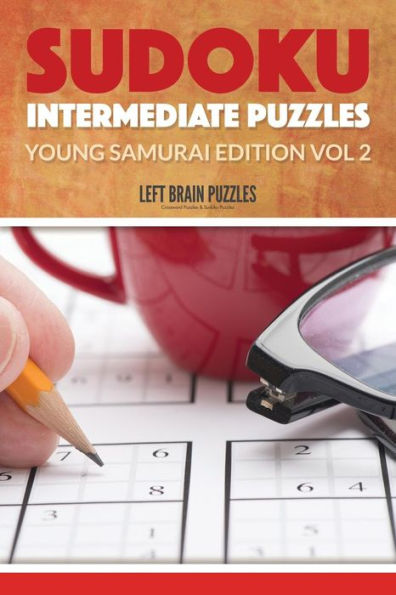 Sudoku Intermediate Puzzles: Young Samurai Edition Vol 2