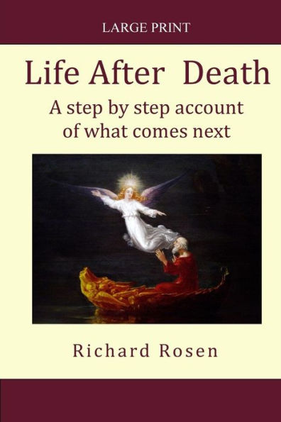 Life After Death: A Step By Step Account Of What Comes Next