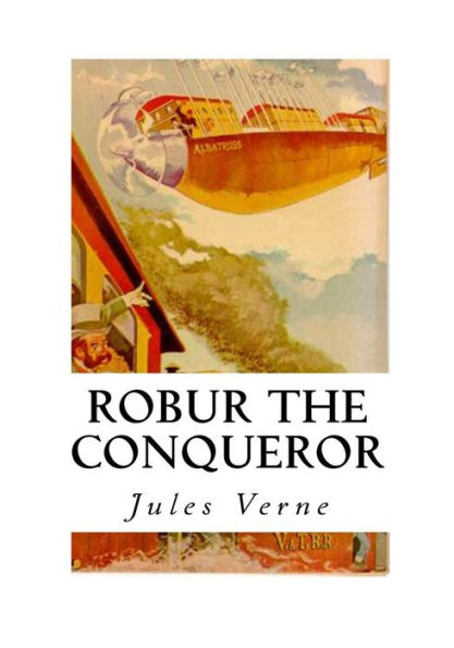 Robur The Conqueror: The Clipper Of The Clouds