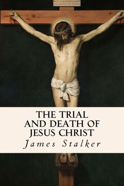 The Trial And Death Of Jesus Christ - 9781534951624