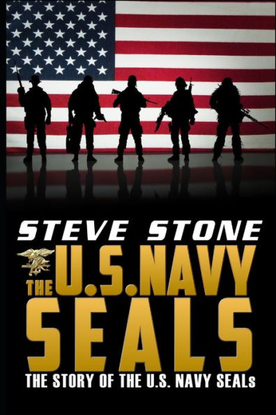 The U.S. Navy Seals: The Story Of The U.S. Navy Seals (Special Forces)