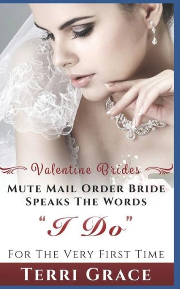 Mail Order Bride: Mute Mail Order Bride Speaks The Words I Do For The Very First Time: Inspirational Western Romance (Valentine Brides)