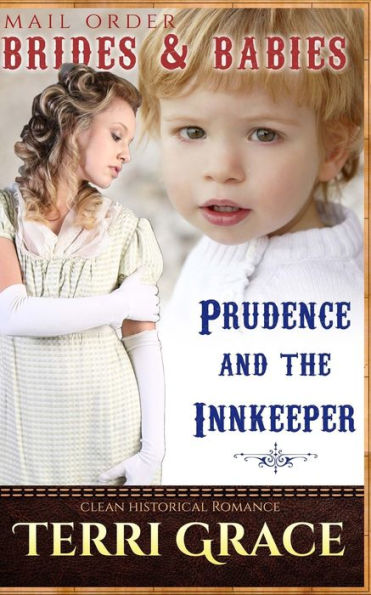 Mail Order Brides & Babies: Prudence & The Innkeeper: Clean Historical Romance