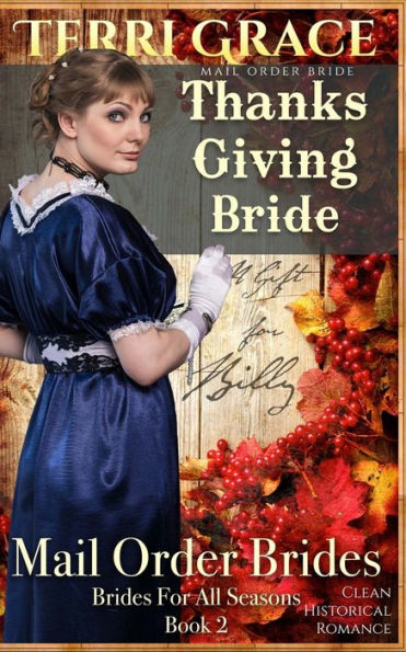 Mail Order Bride: Thanksgiving Bride - A Gift For Billy: Clean Historical Romance (Brides For All Seasons)