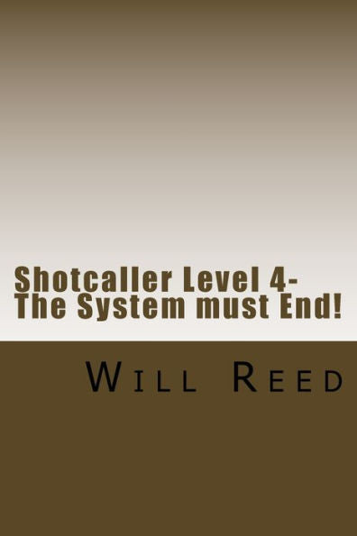 Shotcaller Level 4: The System Must End!