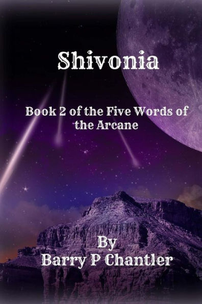 Shivonia: Book 2 Of The Five Words Of The Arcane