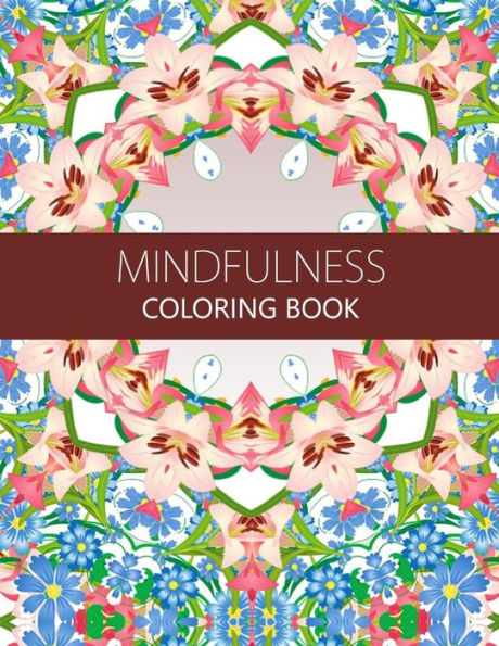 Mindfulness Coloring Book: Anti Stress Coloring Book For Adults (Meditation For Beginners,Coloring Pages For Adults)