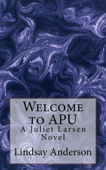 Welcome To Apu: A Juliet Larsen Novel