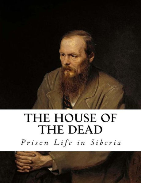The House Of The Dead: Prison Life In Siberia