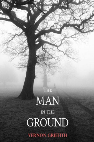 The Man In The Ground (The Miles Creeden Series)