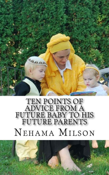 Ten Points Of Advice From A Future Baby To His Future Parents