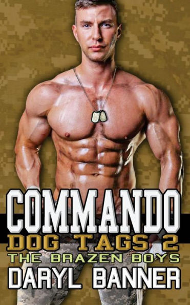 Commando: Dog Tags 2 (The Brazen Boys Vol. 9)