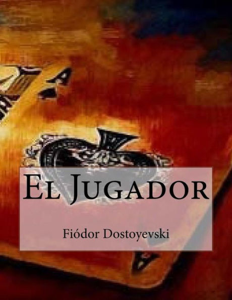 El Jugador (Spanish Edition) - 9781535076876