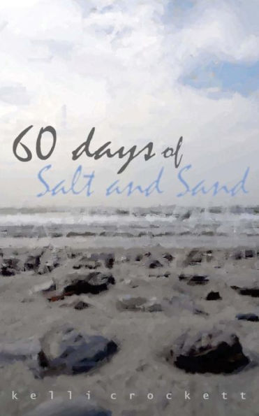 60 Days Of Salt And Sand