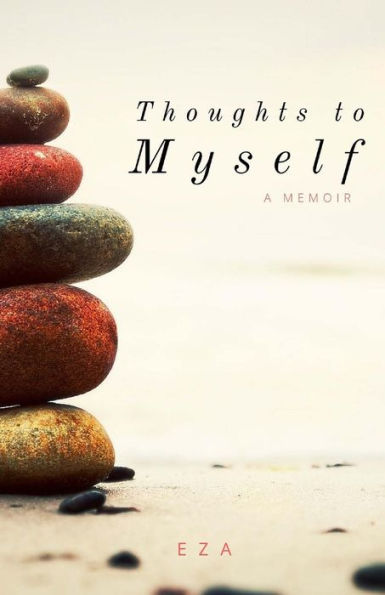 Thoughts To Myself: A Memoir