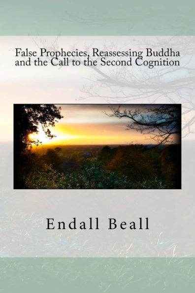 False Prophecies, Reassessing Buddha, And The Call To The Second Cognition
