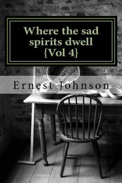 Where The Sad Spirits Dwell {Vol 4}