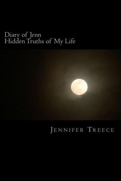 Diary Of Jenn: Hidden Truths Of My Life