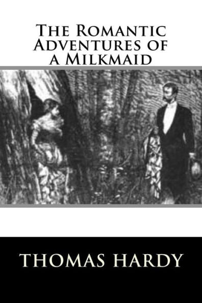 The Romantic Adventures Of A Milkmaid