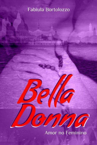 Bella Donna: Amor No Feminino (Portuguese Edition)