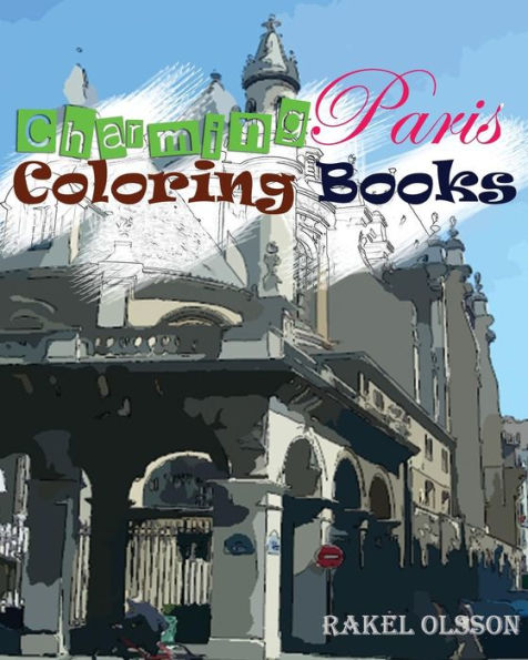 Charming Paris Coloring Book: Sketchbook Insight Paris,Stress Relief,Relaxation ,Creativity,Meditation(Volume 1) (Insight Charming City)
